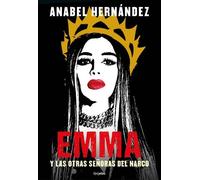 Anabel Hernánde Emma y las otras señoras del narco / Emma and Other (Tascabile)