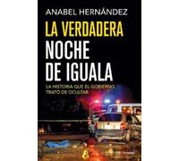 Anabel Hernánde La verdadera noche de Iguala / The Real Night of Igu (Tascabile)