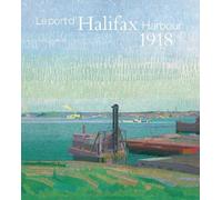 Anabelle Kienle Poňka Halifax Harbour 1918 / Le port d'Halifax 1918 (Tascabile)