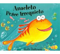 Anacleto pesce irrequieto. Ediz. a colori