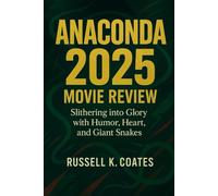 Anaconda 2025 Movie Review: Slithering into Glory with Humor, Heart, and Giant Snakes