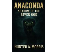 ANACONDA: Shadow of the River God