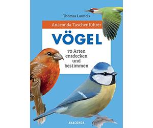 Anaconda Taschenführer Vögel. 70 Arten bestimmen und entdecken: 70 Arten entdecken und bestimmen: 1