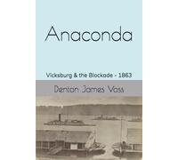Anaconda: Vicksburg & the Blockade - 1863