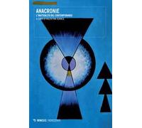 Anacronie. L'inattualità del contemporaneo