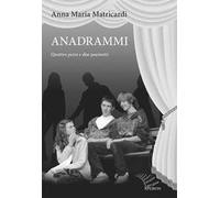 Anadrammi. Quattro pezzi e due poemetti