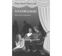Anadrammi. Quattro pezzi e due poemetti