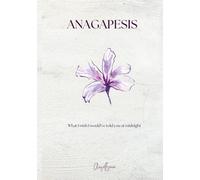 Anagapesis: What I wish I would’ve told you at midnight