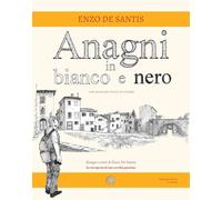 Libri De Santis Enzo - Anagni In Bianco E Nero