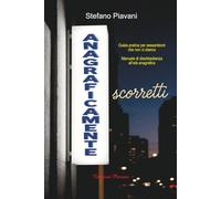 ANAGRAFICAMENTE SCORRETTI: Guida pratica per sessantenni che non ci stanno - Manuale di disobbedienza all’età anagrafica