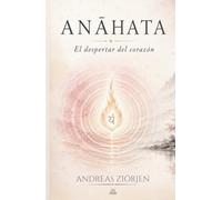 Anahata: El despertar del corazón