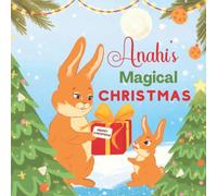 Anahi's Magical Christmas: A Personalized Children’s Book & Bedtime Rhyming Story For Kids (Christmas, Baby Shower & Birthday Gift)