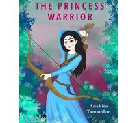 Anahita Tamaddon The Princess Warrior (Tascabile) Persian Myths