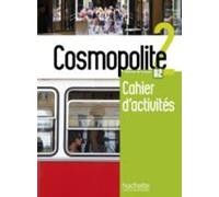 Cosmopolite. Cahier. Per le Scuole superiori. Con espansione online. Con CD-Audio [Lingua francese]: Cahier d'activités: Vol. 2