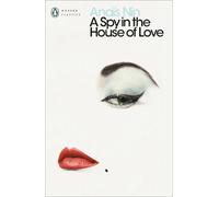 Anaïs Nin A Spy In The House Of Love (Tascabile) Penguin Modern Classics