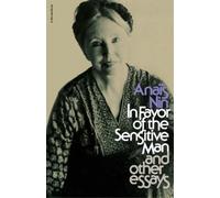 Anas Nin In Favor of the Sensitive Man and Other Essays (Tascabile)