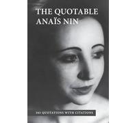 Anais Nin The Quotable Anais Nin (Tascabile)