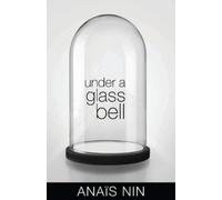 Anaïs Nin Under a Glass Bell (Tascabile)