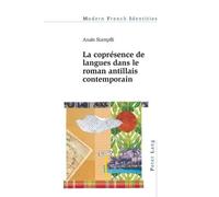 Anaïs Stampfli La coprésence de langues dans le roman antillais cont (Tascabile)