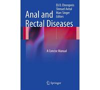 Anal and Rectal Diseases: a Concise Manual - [Springer Verlag GmbH]