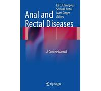 Anal and Rectal Diseases: a Concise Manual - [Springer Verlag GmbH]
