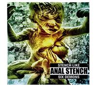 Anal Stench - Stench Like Six Demons