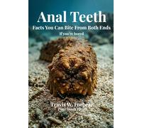 Anal Teeth: Facts That Bite From Both Ends