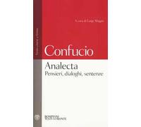 Analecta. Pensieri, dialoghi, sentenze. Testo cinese a fronte