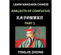 Analects Of Confucius (Part 1)- Discover Ancient Chinese History And Culture, Self-Learn Reading Mandarin Chinese With Confucian Short Stories For ... Students, Lunyu, Simplified Characters, P