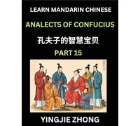Analects Of Confucius (Part 15)- Discover Ancient Chinese History And Culture, Self-Learn Reading Mandarin Chinese With Confucian Short Stories For Kids, Teen, Young, Adults, Beginners, Intermediate, Advanced Level Students, Lunyu, Simplified Characters, P