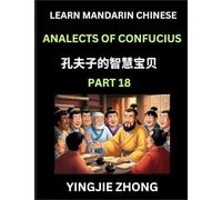 Analects Of Confucius (Part 18)- Discover Ancient Chinese History And Culture, Self-Learn Reading Mandarin Chinese With Confucian Short Stories For Kids, Teen, Young, Adults, Beginners, Intermediate, Advanced Level Students, Lunyu, Simplified Characters, P