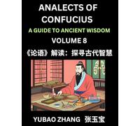 Analects of Confucius (Part 8)- A Guide to Ancient Wisdom, Learn Chinese Language and Culture with Quotes and Sayings from Lunyu, Confucianism Lessons ... by China's Master Confucius and His Disciples