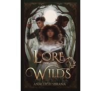 Analeigh Sbrana Lore of the Wilds (Copertina rigida) Lore of the Wilds Duology