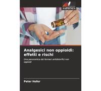 Analgesici non oppioidi: effetti e rischi: Una panoramica dei farmaci antidolorifici non oppioidi