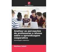 Analisar as percepções de professores e alunos sobre a aprendizagem cooperativa: Aprendizagem cooperativa
