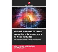 Analisar o impacto do campo magnético e da temperatura no fluxo de fluidos: Solução numérica utilizando o método Spline Collocation