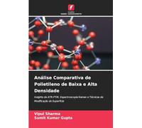 Análise Comparativa de Polietileno de Baixa e Alta Densidade: Insights de ATR-FTIR, Espectroscopia Raman e Técnicas de Modificação de Superfície