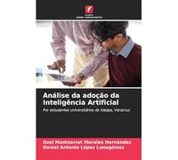 Análise da adoção da Inteligência Artificial: Por estudantes universitários de Xalapa, Veracruz