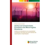 Análise da Complexidade Econômica das Mesorregiões Brasileiras: Análise de indicadores de complexidade econômica com base em suas matrizes de exportações e importações