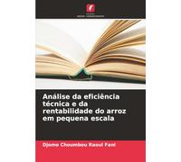 Análise da eficiência técnica e da rentabilidade do arroz em pequena escala