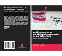 Análise da estética dentária e da sua relação com a autoestima: Estética dentária e autoestima