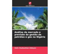 Análise de mercado e previsão da gestão de petróleo e gás na Nigéria