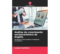 Análise do crescimento socioeconómico da Argélia: Abordagem institucionalista e modelização econométrica