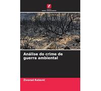 Análise do crime de guerra ambiental