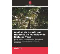 Análise do estado das florestas do município de Kloto no Togo: Estudo espacial e cartográfico dos ecossistemas florestais no contexto do desenvolvimento sustentável