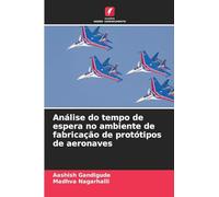Análise do tempo de espera no ambiente de fabricação de protótipos de aeronaves