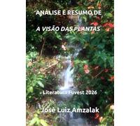 ANÁLISE E RESUMO DE A VISÃO DAS PLANTAS: Literatura Fuvest 2026
