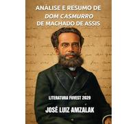 ANÁLISE E RESUMO DE DOM CASMURRO DE MACHADO DE ASSIS: LITERATURA FUVEST 2029