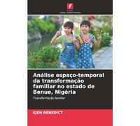 Análise espaço-temporal da transformação familiar no estado de Benue, Nigéria: Transformação familiar