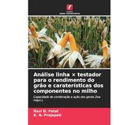 Análise linha × testador para o rendimento do grão e caraterísticas dos componentes no milho: Capacidade de combinação e ação dos genes Zea mays L